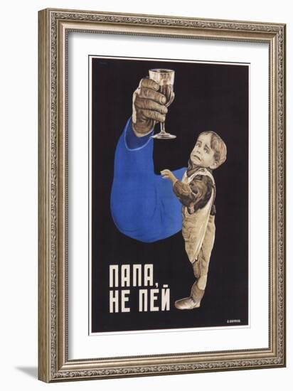 Dad, Do Not Drink, 1929-Dmitry Anatolyevich Bulanov-Framed Giclee Print