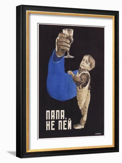 Dad, Do Not Drink, 1929-Dmitry Anatolyevich Bulanov-Framed Giclee Print