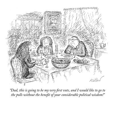 Dad This Is Going To Be My Very First Vote And I Would Like To Go To Th New Yorker Cartoon Premium Giclee Print Edward Koren Art Com