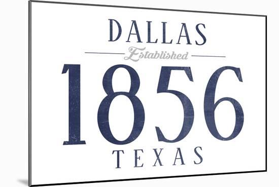 Dallas, Texas - Established Date (Blue)-Lantern Press-Mounted Art Print