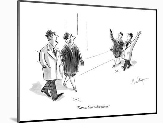 "Damn. Our other selves." - New Yorker Cartoon-James Mulligan-Mounted Premium Giclee Print