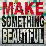 Make Something Beautiful-Daniel Bombardier-Giclee Print