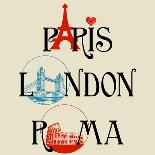 Paris, London And Roma Lettering, Famous Landmarks Eiffel Tower, London Bridge And Colosseum-Danussa-Art Print