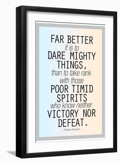 Dare Mighty Things Teddy Roosevelt-null-Framed Art Print