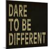 Dare to Be Different-N. Harbick-Mounted Art Print