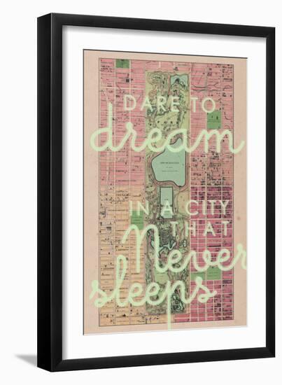 Dare to Dream in a City the Never Sleeps - 1867, New York City, Central Park Composite Map--Framed Giclee Print