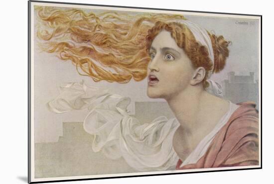 Daughter of King Priam of Troy She was an Infallible Prophetess-Frederick Sandys-Mounted Art Print