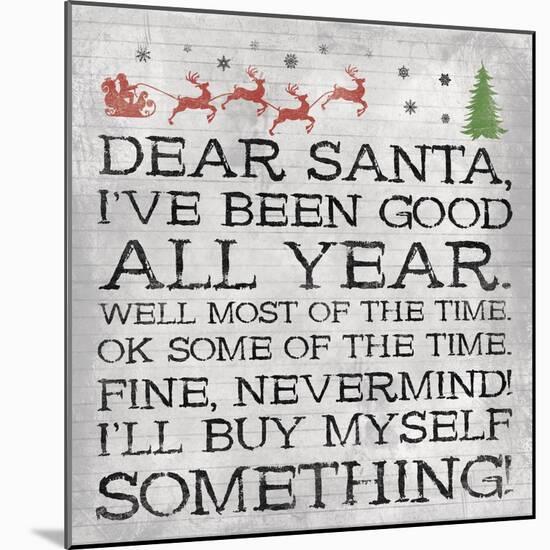Dear Santa Nevermind Note-Jace Grey-Mounted Art Print
