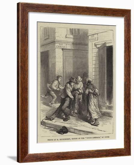 Death of M Beurtheret, Editor of the Union Liberale, at Tours--Framed Giclee Print