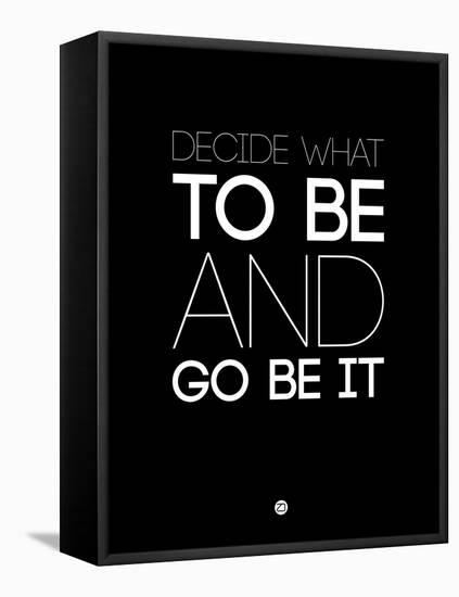 Decide What to Be and Go Be it 1-NaxArt-Framed Stretched Canvas