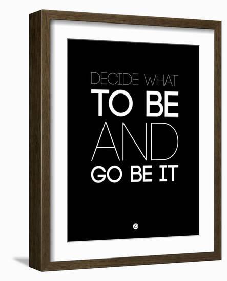 Decide What to Be and Go Be it 1-NaxArt-Framed Art Print