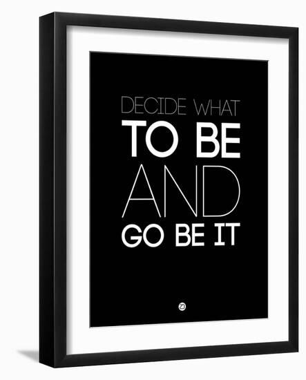 Decide What to Be and Go Be it 1-NaxArt-Framed Art Print