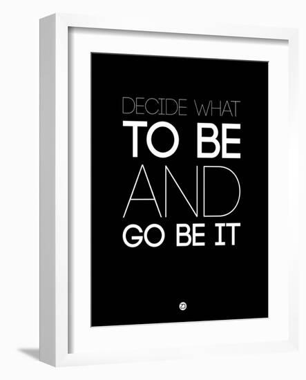 Decide What to Be and Go Be it 1-NaxArt-Framed Art Print