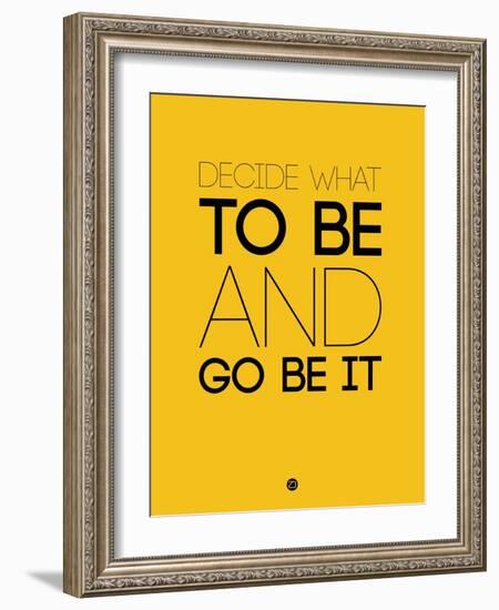 Decide What to Be and Go Be it 2-NaxArt-Framed Art Print