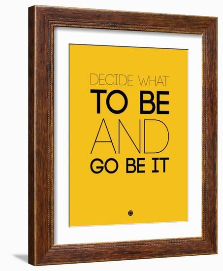 Decide What to Be and Go Be it 2-NaxArt-Framed Art Print