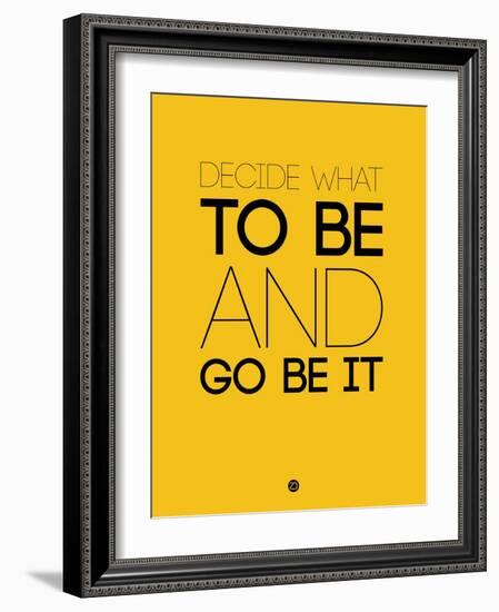 Decide What to Be and Go Be it 2-NaxArt-Framed Art Print