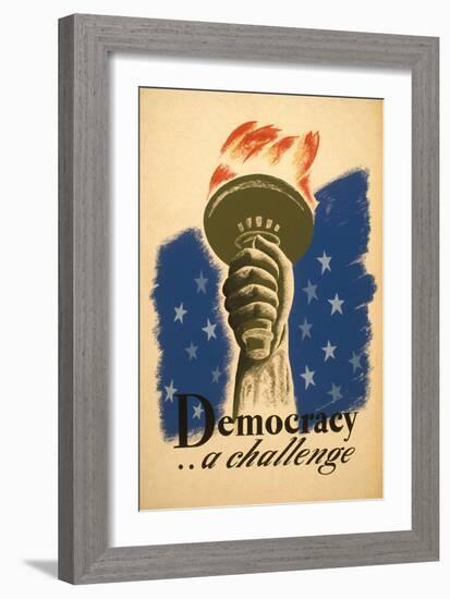 Democracy, a Challenge, Liberty Torch-null-Framed Art Print