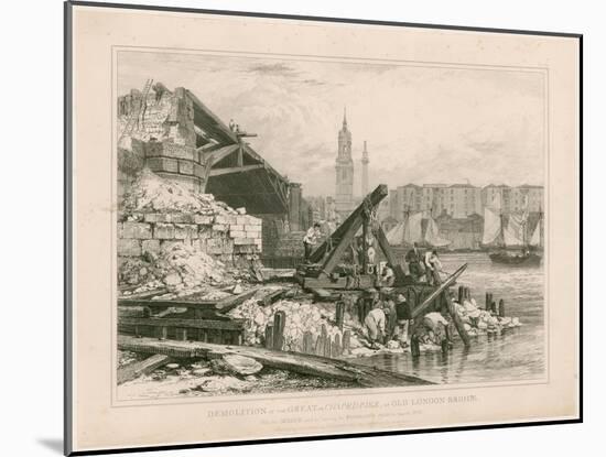 Demolition of Part of Old London Bridge. March 1832-Edward William Cooke-Mounted Giclee Print