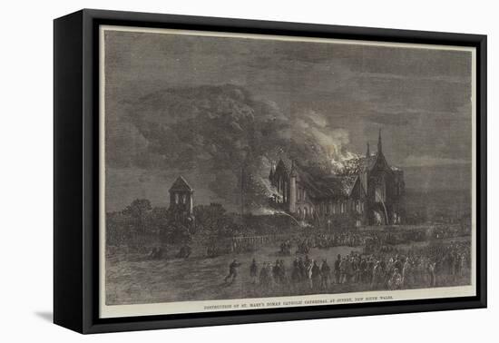 Destruction of St Mary's Roman Catholic Cathedral at Sydney, New South Wales-null-Framed Premier Image Canvas