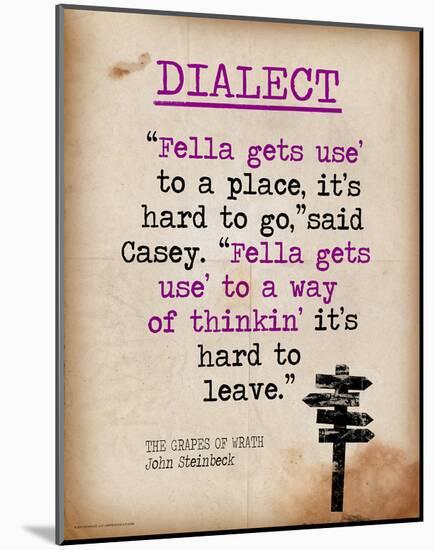 Dialect - Featuring Quote from John Steinbeck`s The Grapes of Wrath - Literary Terms 2-Chris Rice-Mounted Art Print