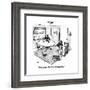 "Did you pack the Vermont maple syrup?" - New Yorker Cartoon-George Booth-Framed Premium Giclee Print