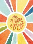 The Future Is Bright-Dina June-Art Print