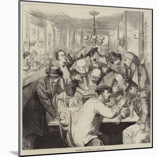 Discussing the War in a Paris Cafe-Frederick Barnard-Mounted Giclee Print