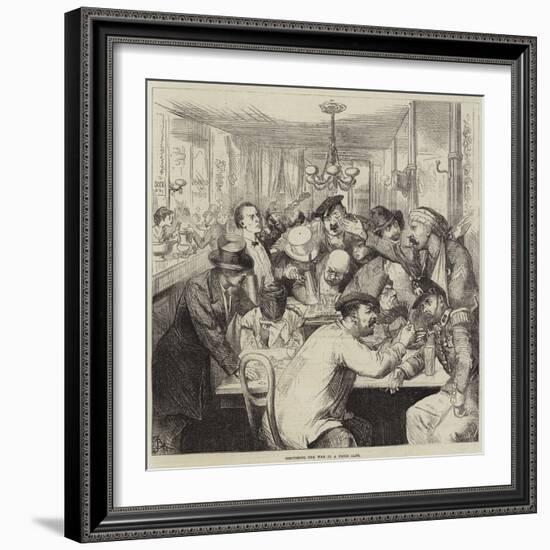 Discussing the War in a Paris Cafe-Frederick Barnard-Framed Giclee Print