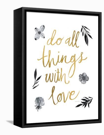 Do All Things with Love BW-Sara Zieve Miller-Framed Stretched Canvas