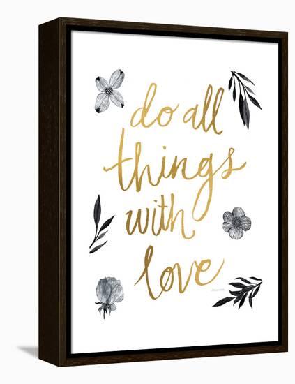 Do All Things with Love BW-Sara Zieve Miller-Framed Stretched Canvas