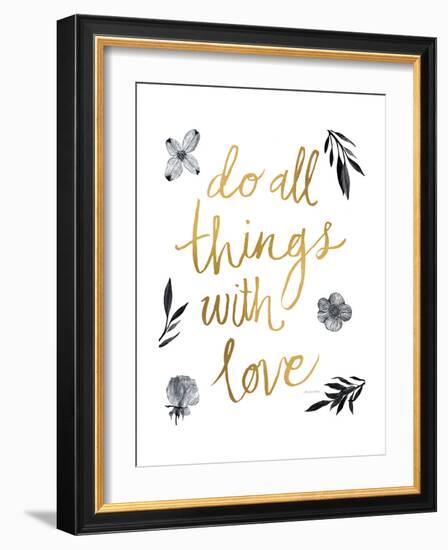 Do All Things with Love BW-Sara Zieve Miller-Framed Premium Giclee Print