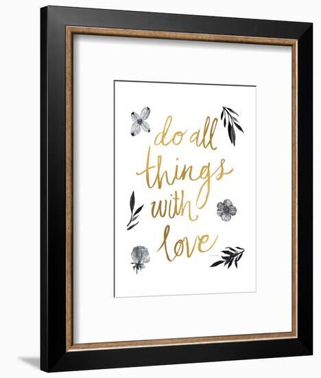 Do All Things with Love BW-Sara Zieve Miller-Framed Art Print