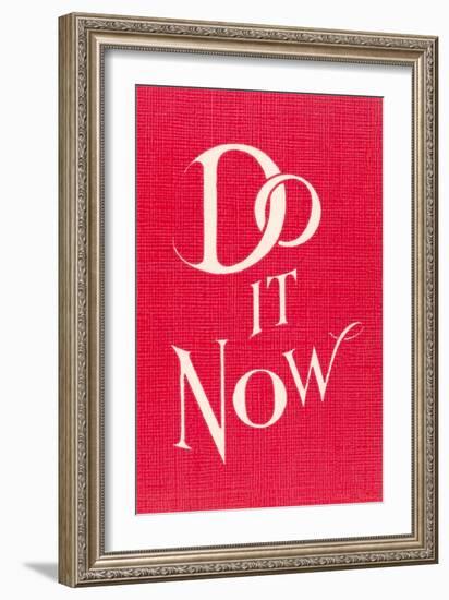 Do it Now Slogan-null-Framed Art Print