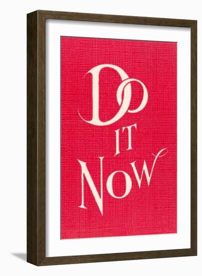 Do it Now Slogan-null-Framed Art Print