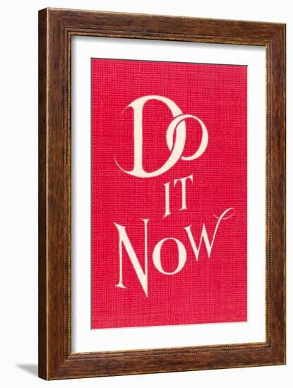 Do it Now Slogan-null-Framed Art Print