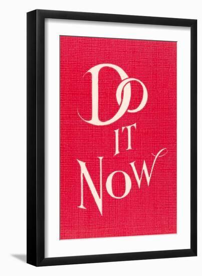 Do it Now Slogan-null-Framed Art Print