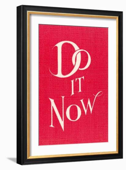 Do it Now Slogan-null-Framed Art Print