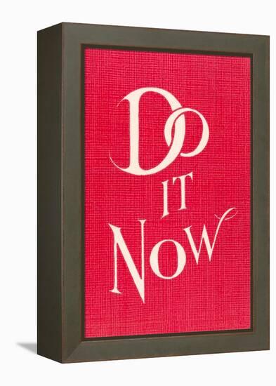 Do it Now Slogan-null-Framed Stretched Canvas