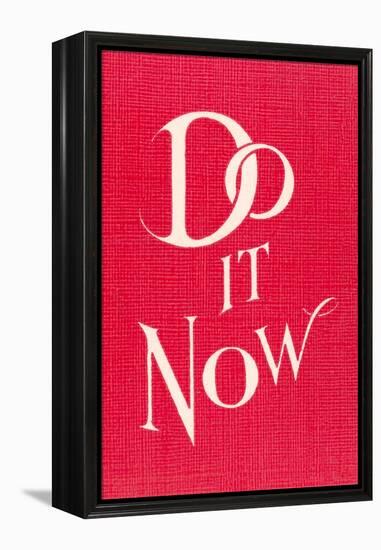 Do it Now Slogan-null-Framed Stretched Canvas