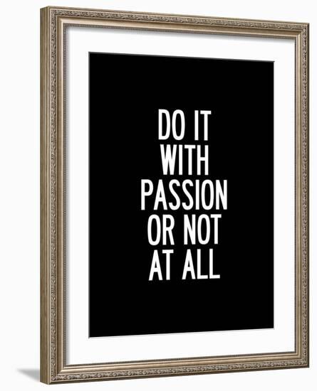 Do It With Passion or Not At All-Brett Wilson-Framed Art Print