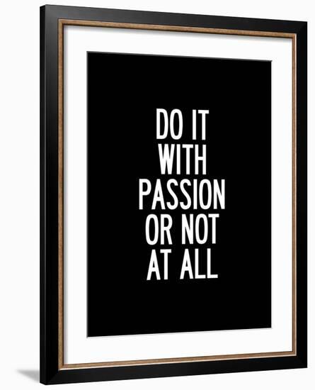 Do It With Passion or Not At All-Brett Wilson-Framed Art Print