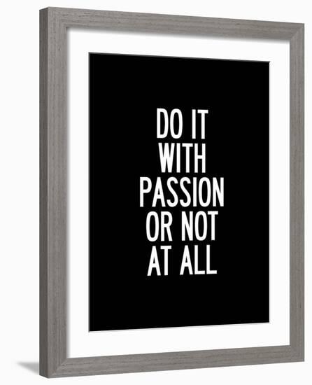 Do It With Passion or Not At All-Brett Wilson-Framed Art Print