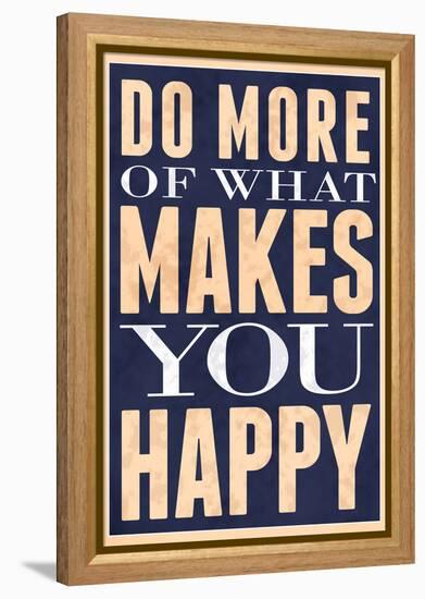 Do More of What Makes You Happy-null-Framed Stretched Canvas