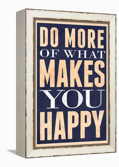 Do More of What Makes You Happy-null-Framed Stretched Canvas