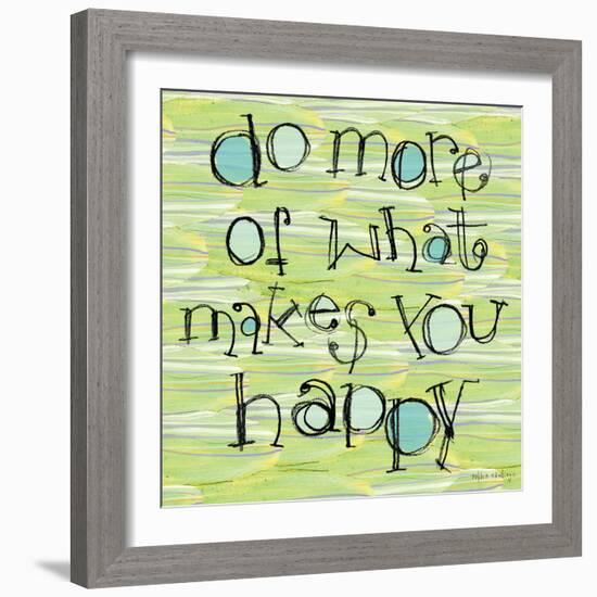 Do More of What Makes You Happy-Robbin Rawlings-Framed Art Print