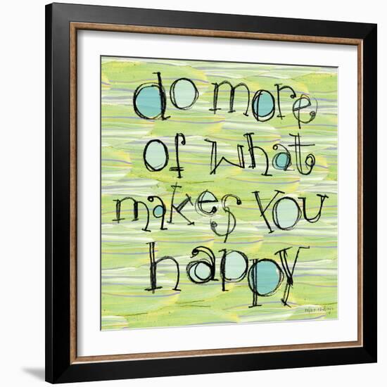 Do More of What Makes You Happy-Robbin Rawlings-Framed Art Print