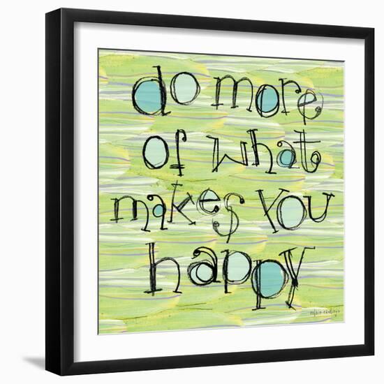 Do More of What Makes You Happy-Robbin Rawlings-Framed Art Print