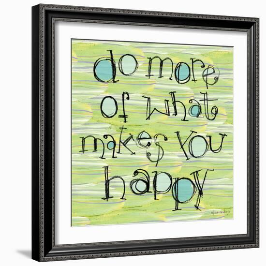 Do More of What Makes You Happy-Robbin Rawlings-Framed Art Print