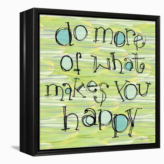 Do More of What Makes You Happy-Robbin Rawlings-Framed Stretched Canvas