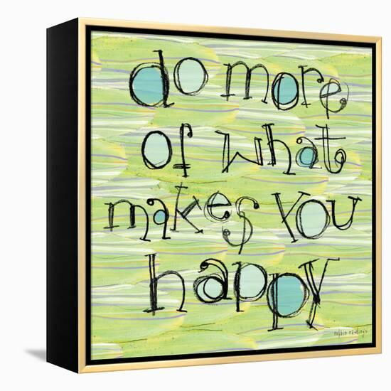 Do More of What Makes You Happy-Robbin Rawlings-Framed Stretched Canvas